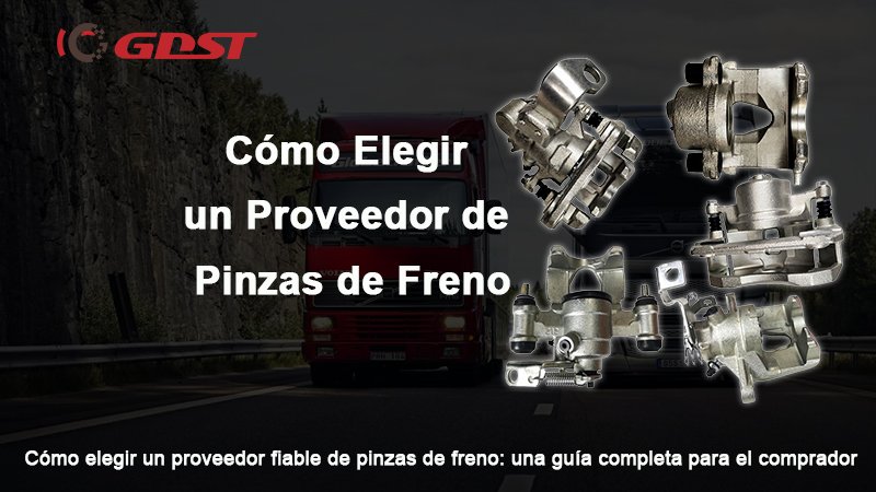 Cómo elegir un proveedor de pinzas de freno