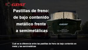 diferencia entre pastillas de freno de bajo contenido en metal y pastillas de freno semimetálicas