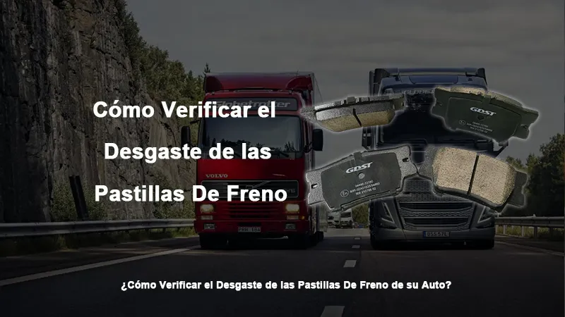 Cómo Verificar el Desgaste de las Pastillas De Freno de su Auto